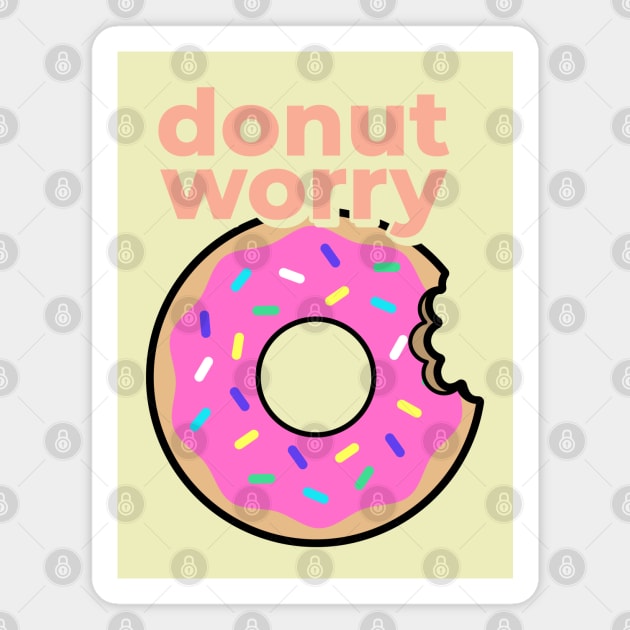 donut worry positive funny food Magnet by niclothing